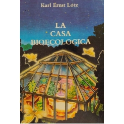 Karl Ernst Lotz - La casa bioecologica